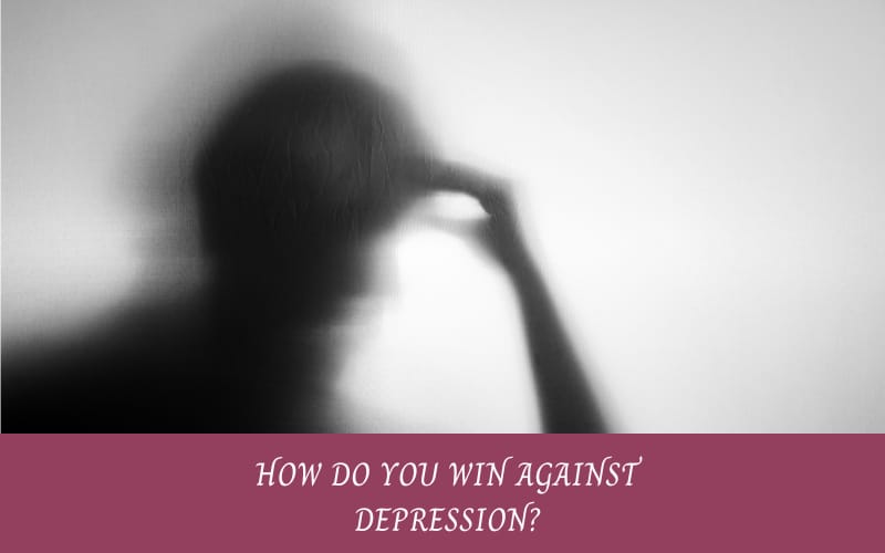 DEPRESSION: WAYS TO BATTLE WITH IT