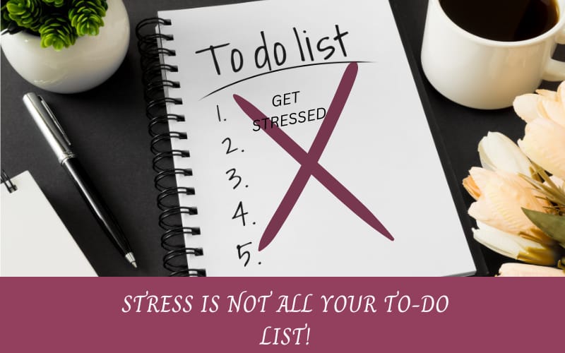 Stress not in to-do list
