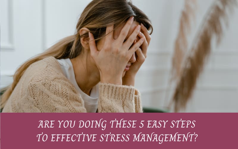 STRESS MANAGEMENT: 5 EASY ACTIONABLE STEPS