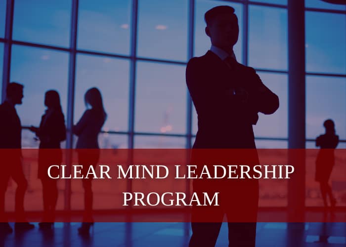 Access clear mind leadership program for leadership success and calm